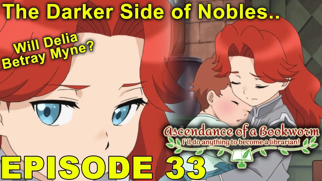 Fate of Those With Devouring - Ascendance of a Bookworm Episode 33 - Impressions!