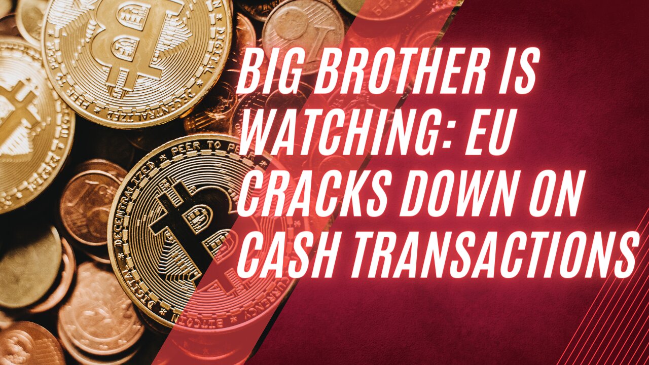 Big Brother's Watch: EU's Cash Transaction Cap