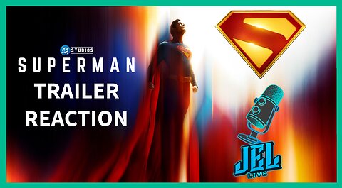 Superman Trailer Reaction | JEL LIVE