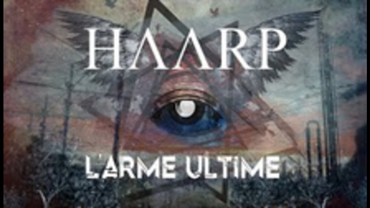 HAARP, L'arme de Contrôle Ultime