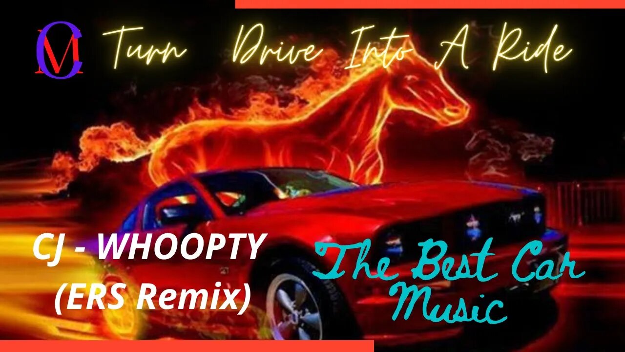 #Car Music | CJ - WHOOPTY | (ERS Remix)