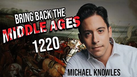 Michael Knowles Wants to Return to Middle Ages of 1220