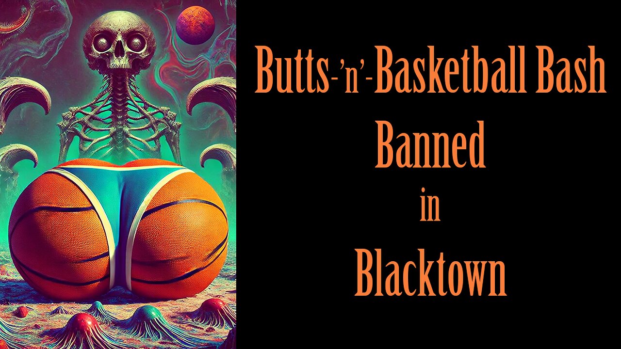 BUTTS-’n’-BASKETBALL BASH BANNED IN BLACKTOWN