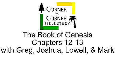 Studying Genesis Chapters 12 & 13