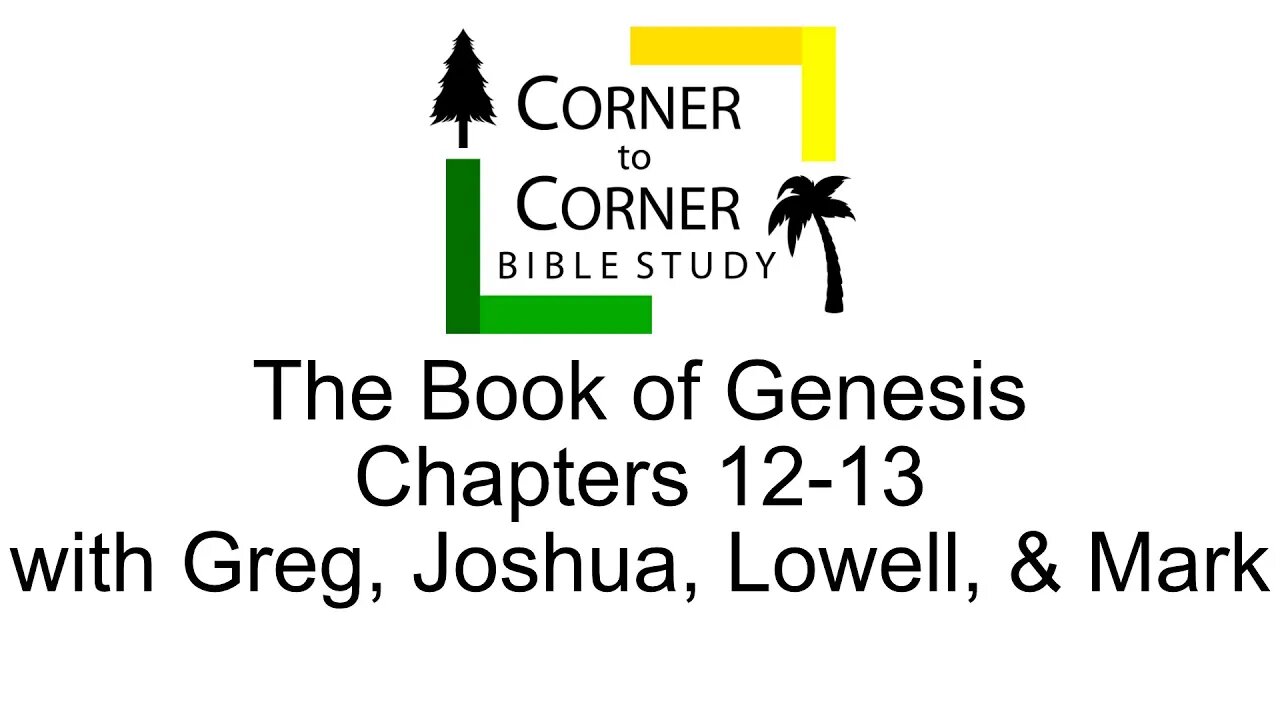 Studying Genesis Chapters 12 & 13