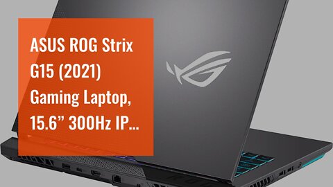 ASUS ROG Strix G15 (2021) Gaming Laptop, 15.6” 300Hz IPS Type FHD Display, NVIDIA GeForce RTX 3...