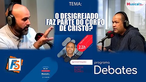 DEBATE - O DESIGREJADO faz parte do CORPO DE CRISTO?