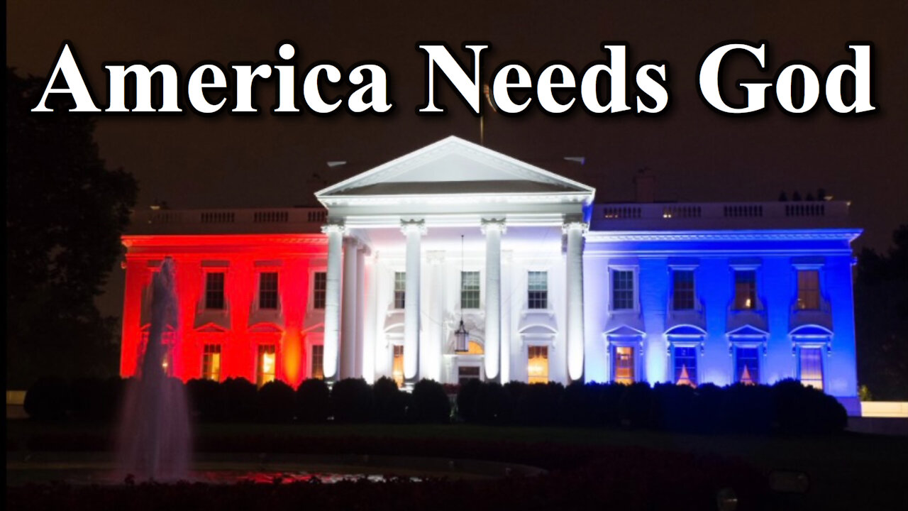 AMERICA NEEDS GOD