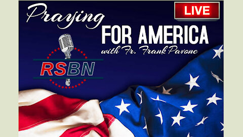 RSBN Presents Praying for America with Father Frank Pavone 11/15/21