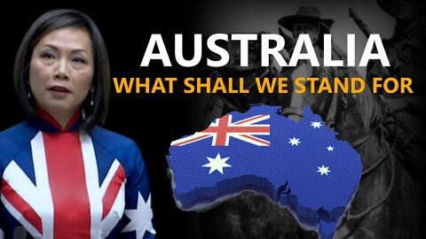 Australia - What Shall we Stand For?