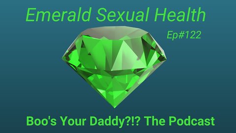 Ep#122- Emerald Sexual Health (Full Episode)