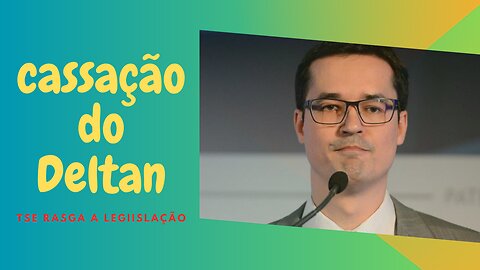 TSE cassou o mandato do Deltan e agora