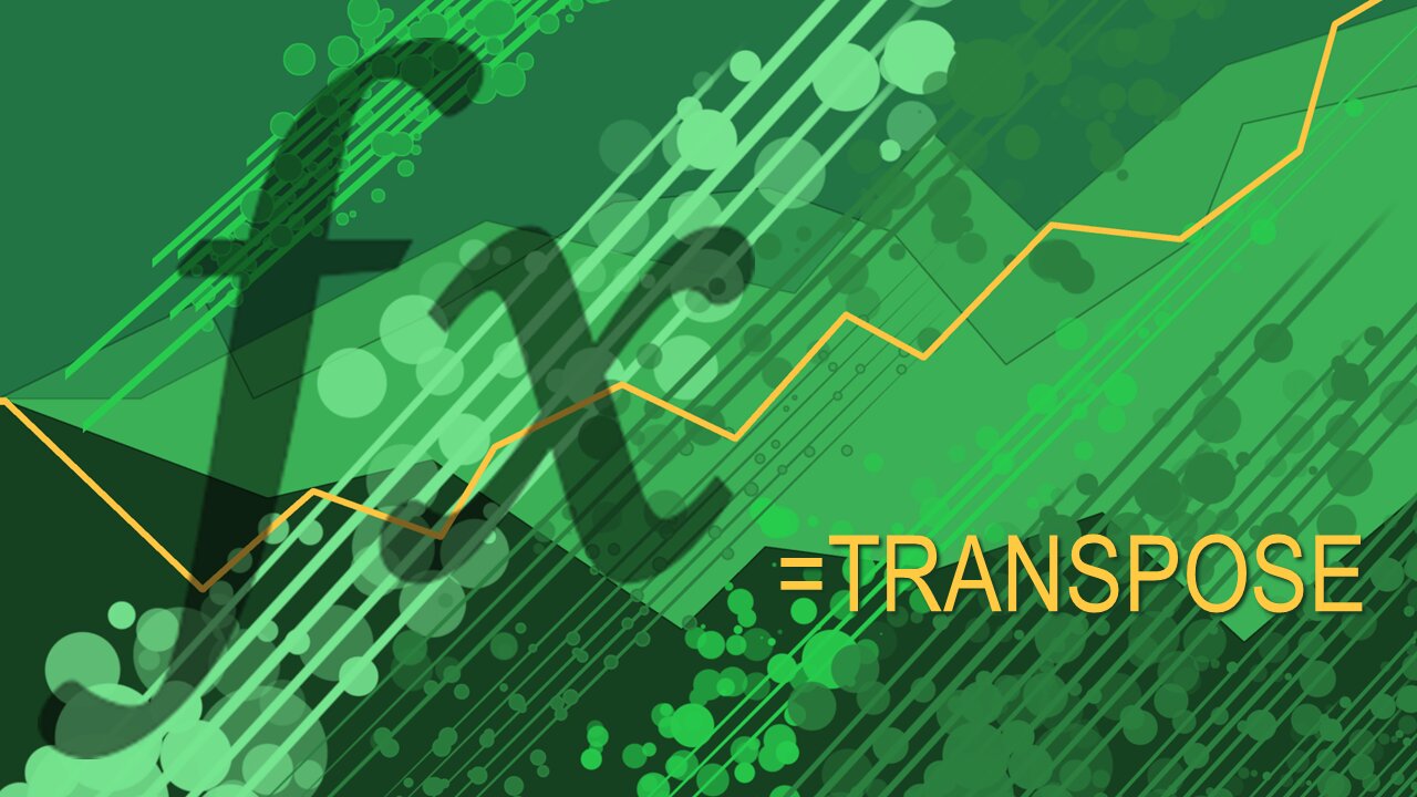 Excel Functions 101 - Transpose