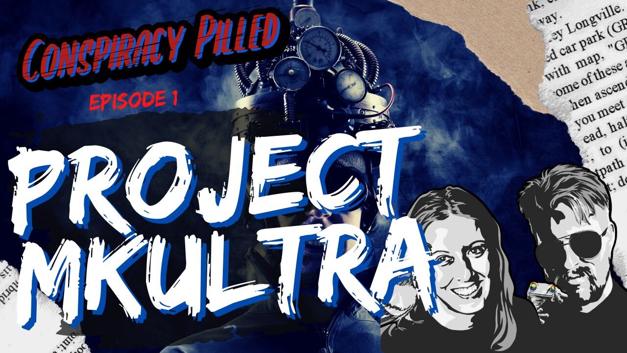 MKULTRA : CIA's Tortuous Mind Control Program CONSPIRACY PILLED (S1 - Ep 1)