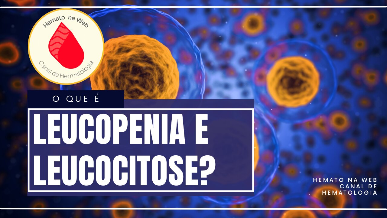 Leucopenia e Leucocitose, alterações mais comuns que você imagina. | Geydson Cruz; MD,MSc