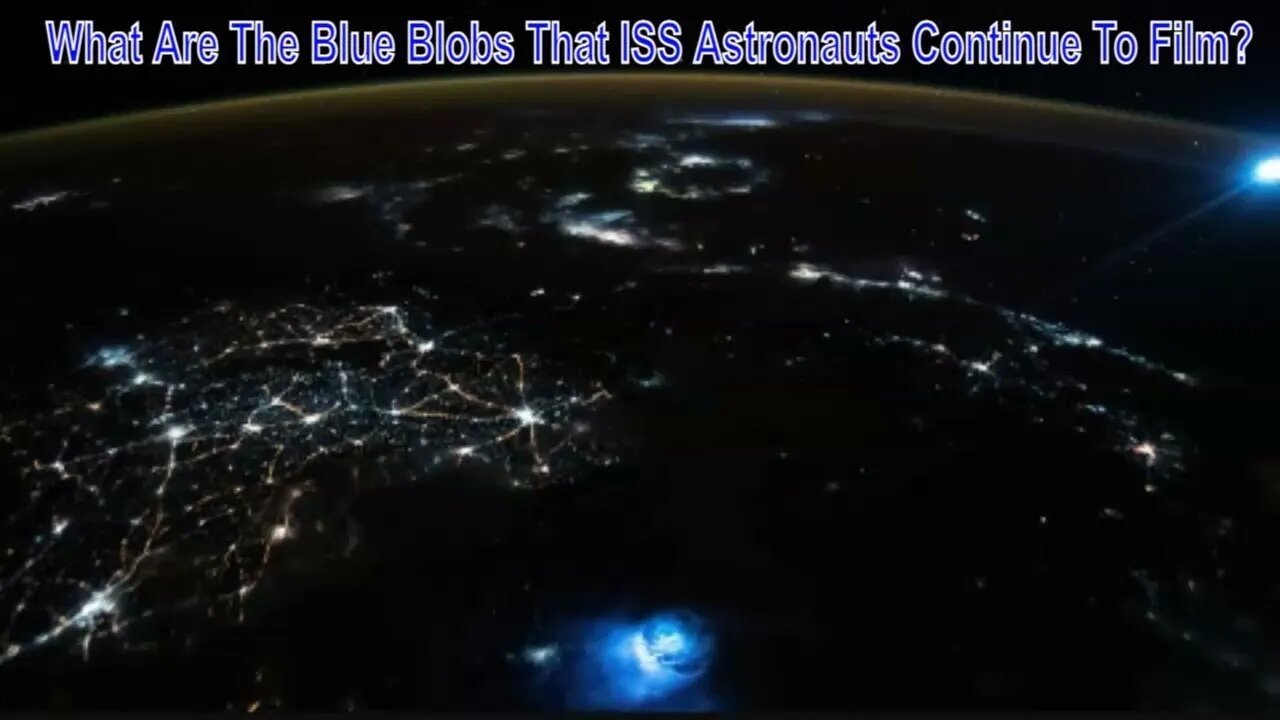 What Are The Blue Blobs ISS Astronauts Keep Filming?