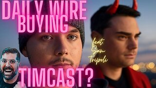 What a Timcast sale to The Daily Wire would mean w/ Sam Tripoli & Nephilim Death Squad