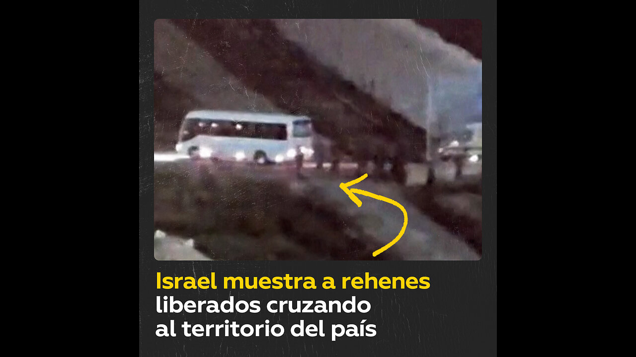 Israel muestra a rehenes liberados cruzando a su territorio