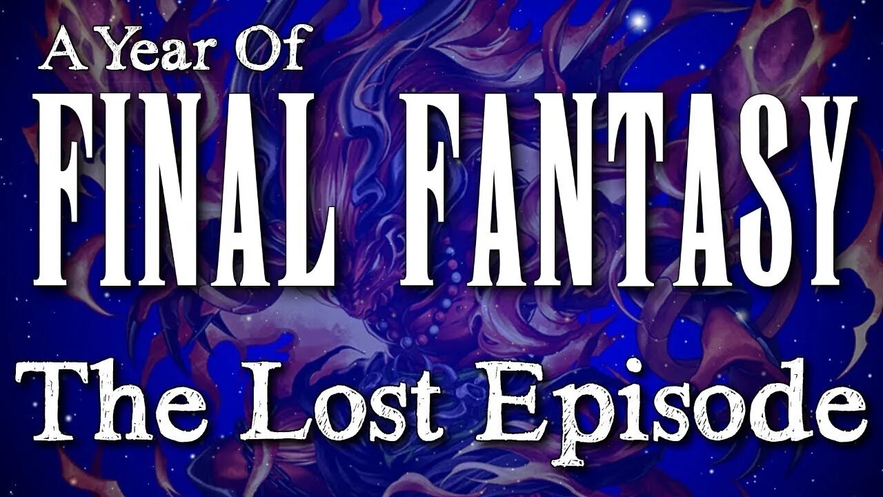 Year of Final Fantasy Episode 54: Dirge of Cerberus The Lost Episode