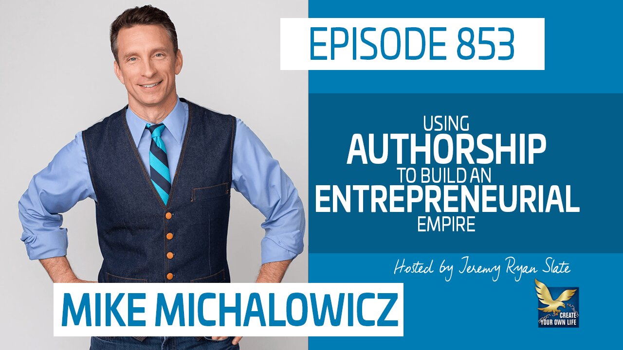 Mike Michalowicz | Using Authorship to Build an Entrepreneurial Empire