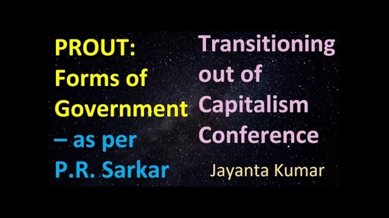 Prout's Forms of Government as given by founder, P R Sarkar by Jayanta Kumar, 30 April 2022