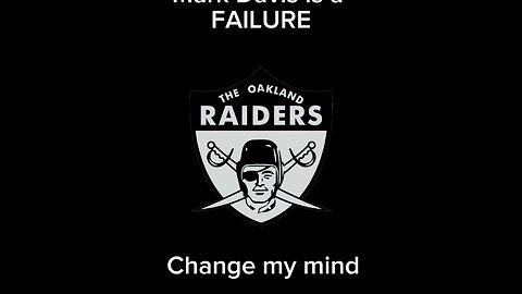 Real Raiders Talk Mark Davis is a Failure…Change my mind