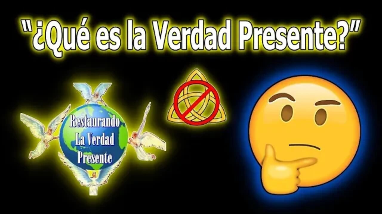 290. "¿Qué es la Verdad Presente?"