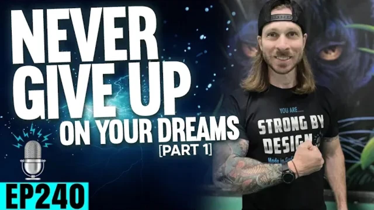 Never Give Up on Your Dreams ft. Jason Meland [Part 1] | Strong By Design Ep 240