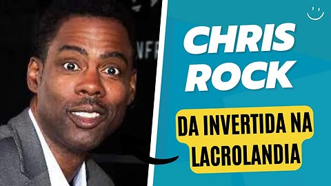 Chris Rock da invertida na lacrolandia