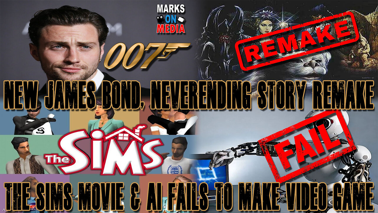 New James Bond, Neverending Story Remake, The Sims Movie, & AI Fails to Make Video Game