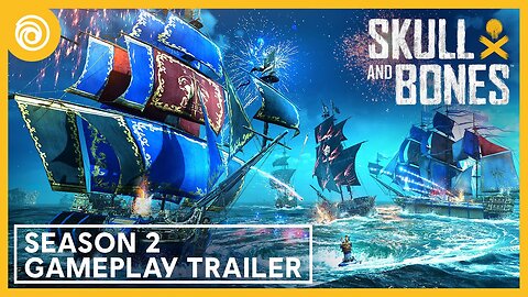 Skull and Bones: Season 2 Gameplay Trailer