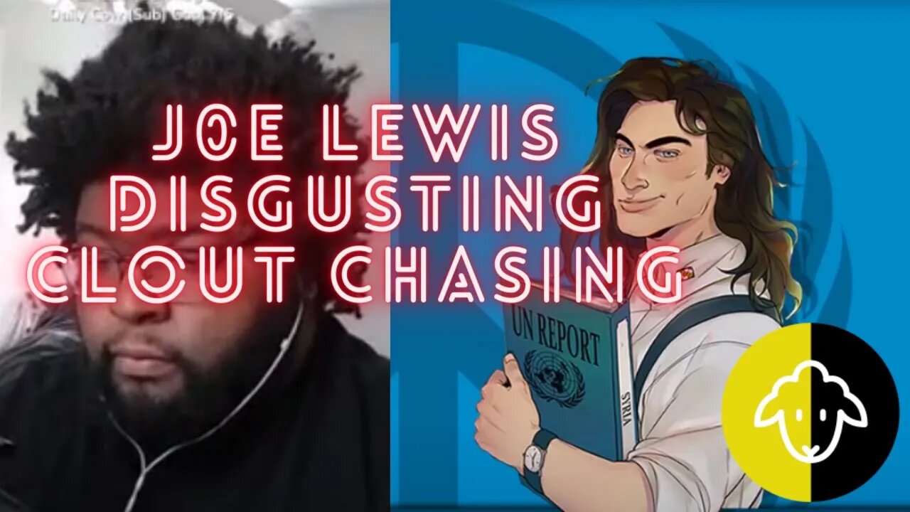Clapping J0e Lewis for Being a Clout Chasing Bigot!