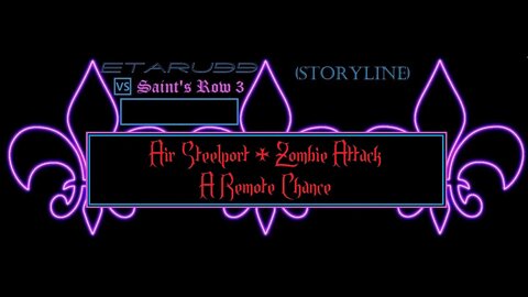 Saint's Row3 [E29] (Story Missions)