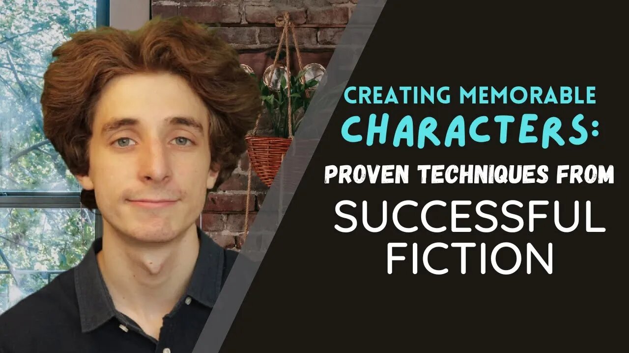 Creating Memorable Characters: Proven Techniques from Successful Fiction