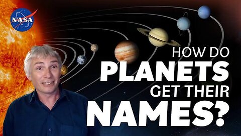 How Do Planets Get Their Names ? We Asked a NASA Expert