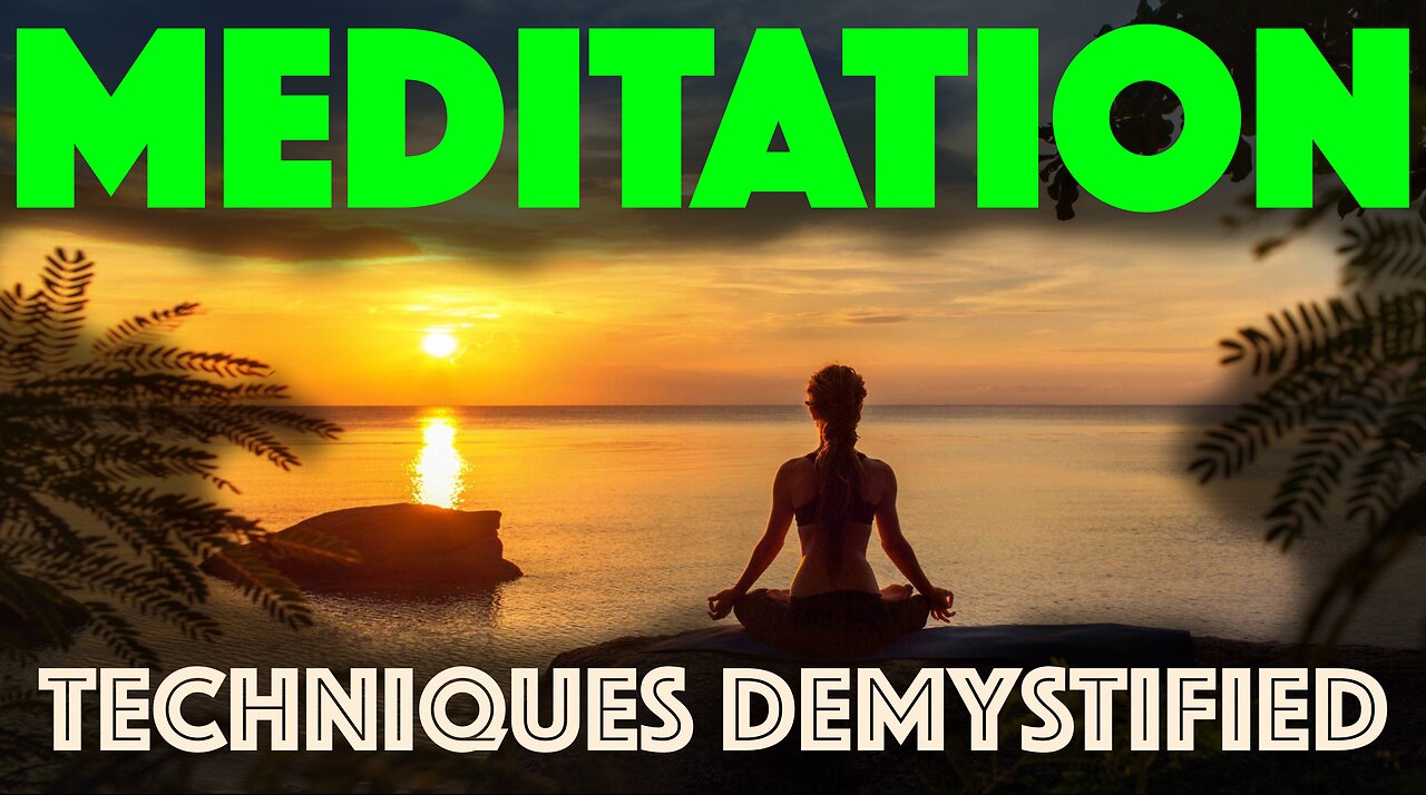 MEDITATION TECHNIQUES DEMYSTIFIED: Delving into various meditative practices