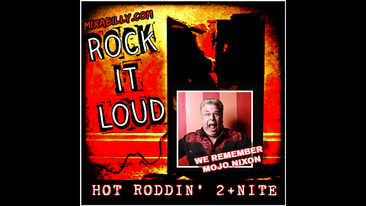 Hot Roddin 2+Nite - EP 634 - 02-17-24 (Tribute to Mojo Nixon)