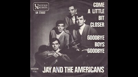 Jay & the Americans "Come A Little Bit Closer"