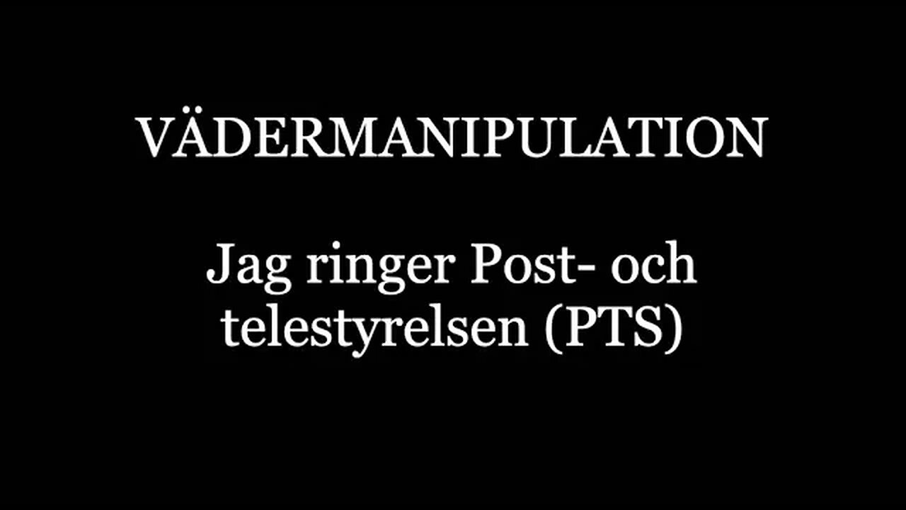 Jag ringer Post och telestyrelsen med anledning av vädermanipulation