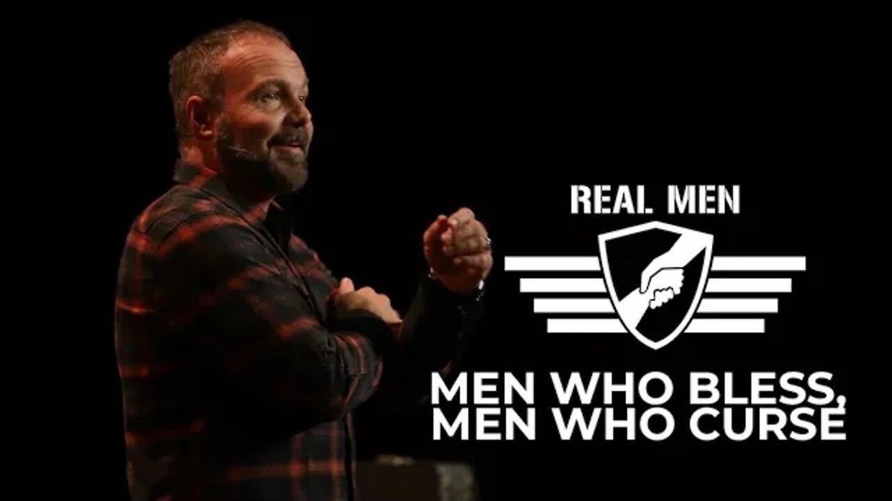 Real Men - Men Who Bless, Men Who Curse