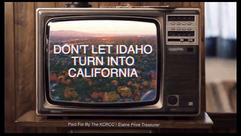 GOP Ad Don’t Let Idaho Turn Into California ( WELL DONE )