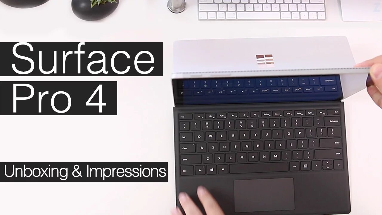 Microsoft Surface Pro 4 Unboxing & First Impressions