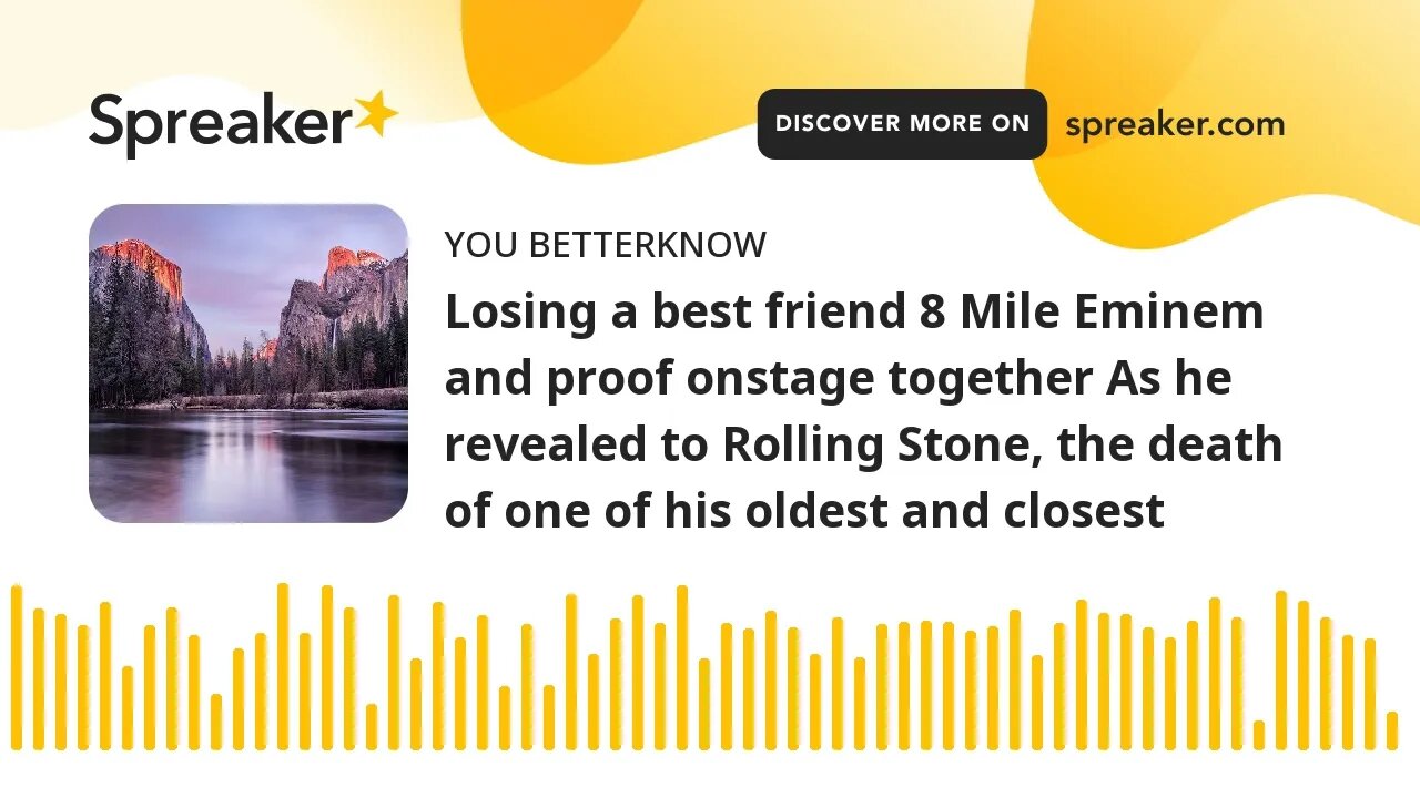 Losing a best friend 8 Mile Eminem and proof onstage together As he revealed to Rolling Stone, the d