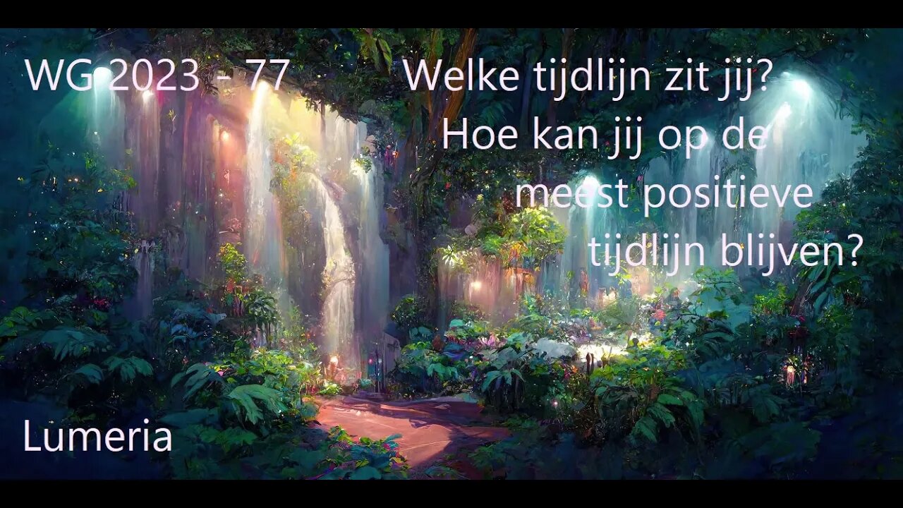 WG 2023 77 - Welke tijdlijn zit jij en hoe blijf je in de positieve tijd!