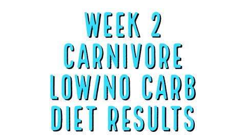 Week 2 Keto Carnivore Rwsults