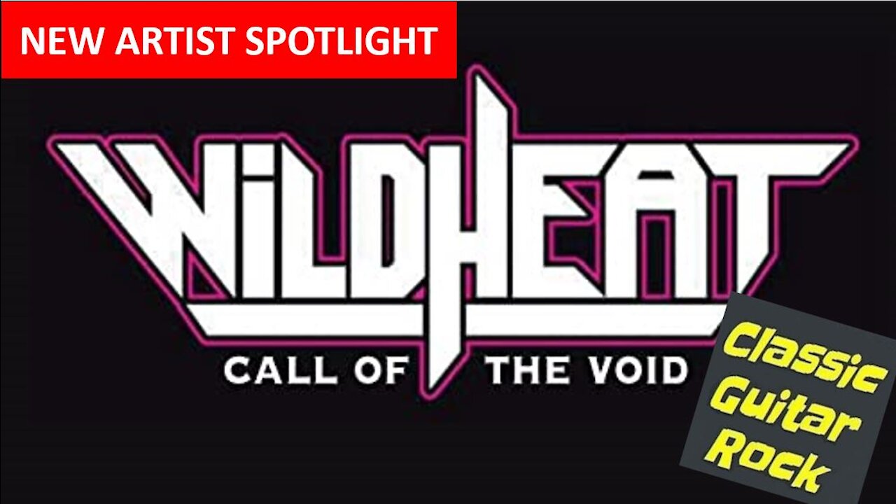 New Artist Spotlight - Wild Heat - Call of the Void