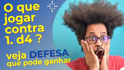 O QUE JOGAR CONTRA 1.d4 ? SURPREENDA SEUS ADVERSÁRIOS COM ESTA DEFESA AGRESSIVA