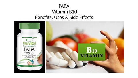 PABA - Vitamin B10 Benefits, Uses & Side Effects