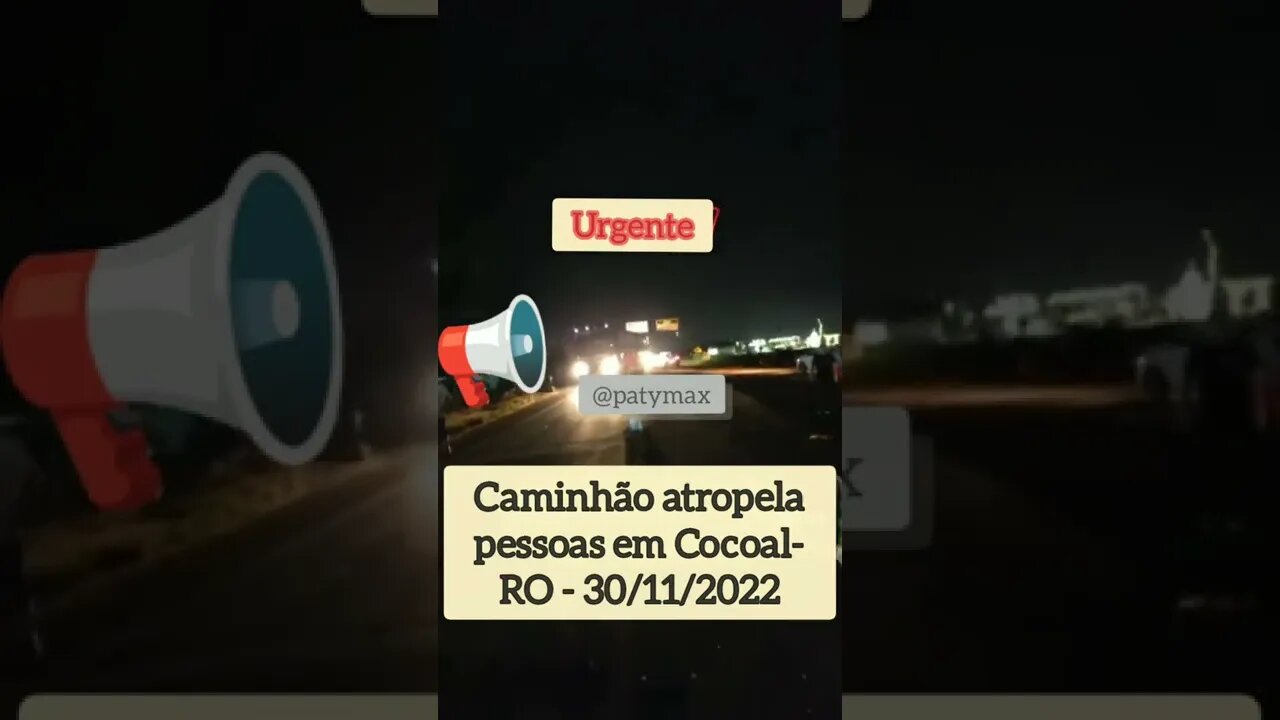 Urgente Caminhão passa por cima de barracas em Cocoal - RO - 30/11/2022