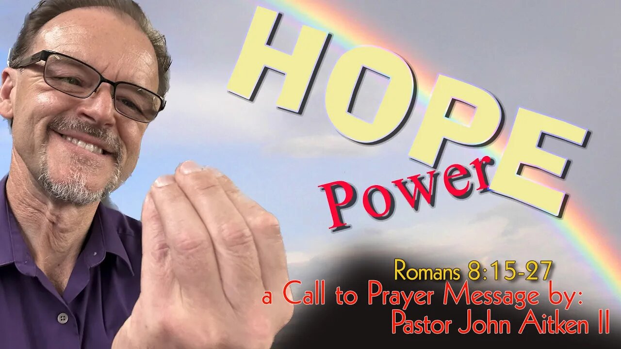 EP160 - HOPEpower - Rom 8:15-27 - Pastor John - Call to Prayer